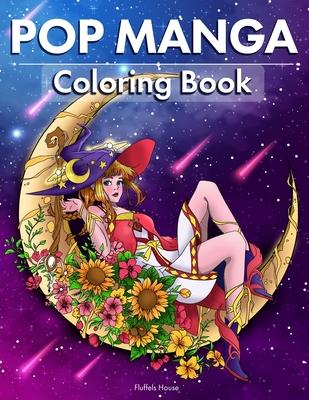 Pop Manga Adult Coloring Book: Cute and Creepy Drawings for Adults Perfect gift for Anime Lovers, Goths, Teens & Girls