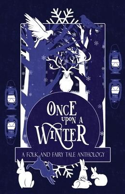 Once Upon a Winter: A Folk and Fairy Tale Anthology