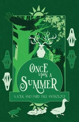 Once Upon a Summer: A Folk and Fairy Tale Anthology