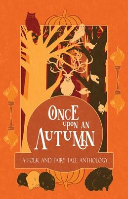 Once Upon an Autumn: A Folk and Fairy Tale Anthology