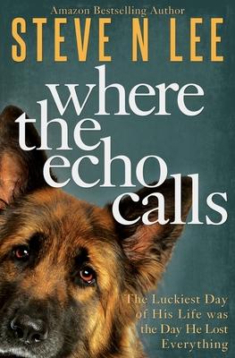 Where the Echo Calls: A Heartwarming Dog Book