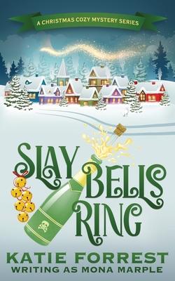 Slay Bells Ring: A Christmas Cozy Mystery Series Book 2