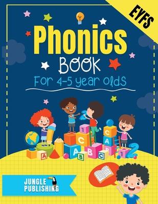 Phonics Book for 4-5 Year Olds: Bumper Phonics Activity Book for Reception - EYFS - KS1 Practice Letters, Sounds, Words, Tracing and Handwriting Inclu