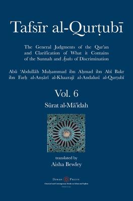 Tafsir al-Qurtubi Vol. 6: S&#363;rat al-M&#257;'idah