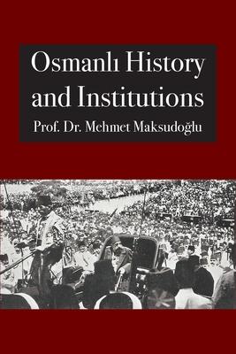 Osmanl&#305; History and Institutions