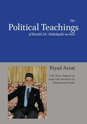 The Political Teachings of Shaykh Dr. Abdalqadir as-Sufi