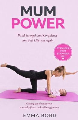 Mum Power: Build Strength and Confidence and Feel Like You Again Subscription