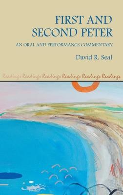 First and Second Peter: An Oral and Performance Commentary