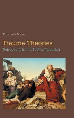 Trauma Theories: Refractions in the Book of Jeremiah