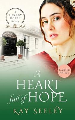 A Heart full of Hope: Large Print Edition