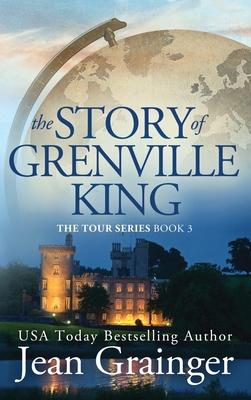 Story of Grenville King: The Tour Series - Book 3