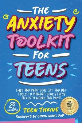 The Anxiety Toolkit for Teens: Easy and Practical CBT and DBT Tools to Manage your Stress Anxiety Worry and Panic Subscription