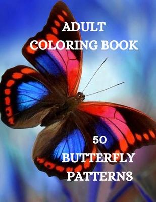 Butterflies Coloring Book: Beautiful Butterflies Coloring Book, Relaxing Coloring Book for Grown-Ups