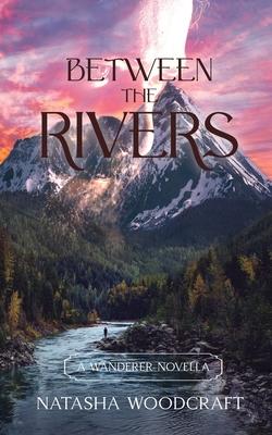 Between the Rivers: A Christian Fiction Romance Novella set in Biblical times