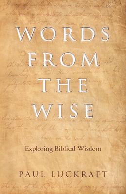 Words from the Wise: Exploring Biblical Wisdom