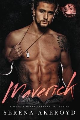 Maverick (A Dark & Dirty Sinners' MC: SIX): MC Romance