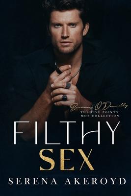 Filthy Sex (Five Points' Mob Collection: Mafia Romance