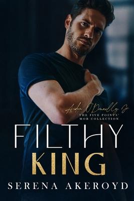 Filthy King (Five Points' Mob Collection: Mafia Romance