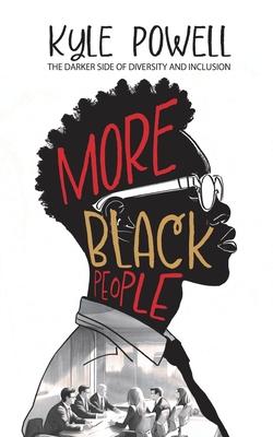 More Black People: The darker side to diversity and inclusion