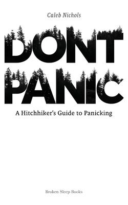 Don't Panic: A Hitchhiker's Guide to Panicking