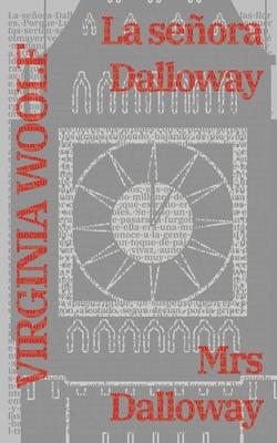 La seora Dalloway - Mrs Dalloway: Texto paralelo bilinge - Bilingual edition: Ingls - Espaol / English - Spanish Subscription