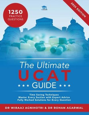 The Ultimate UCAT Guide: A comprehensive guide to the UCAT, with hundreds of practice questions, Fully Worked Solutions, Time Saving Techniques