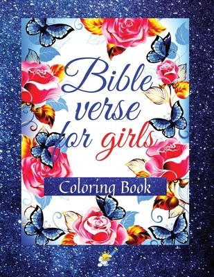 Bible Verse for Girls: A Coloring Book with Motivational and Inspirational Verse from Scripture for Girls Ages 8-12