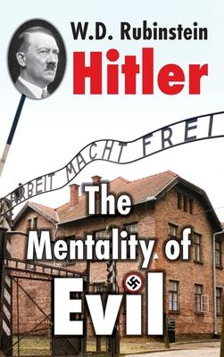 Hitler: The Mentality of Evil: The Mentality of Evil