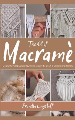 The Art of Macram: Evoking the Past to Enhance Your Home and Give It a Breath of Ellegance and Harmony