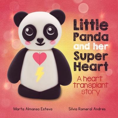 Little Panda and Her Super Heart: A heart transplant story