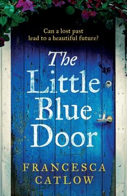 The Little Blue Door: A perfect Greek island escapist summer read. A passionate love story - a heart-wrenching discovery.