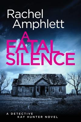 A Fatal Silence: A Detective Kay Hunter crime thriller Subscription