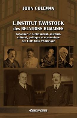 L'Institut Tavistock des relations humaines: Faonner le dclin moral, spirituel, culturel, politique et conomique des tats-Unis d'Amrique Subscription