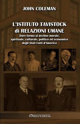 L'Istituto Tavistock di Relazioni Umane: Dare forma al declino morale, spirituale, culturale, politico ed economico degli Stati Uniti d'America Subscription