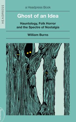 Ghost of an Idea: Hauntology, Folk Horror, and the Spectre of Nostalgia Subscription