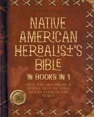 Native American Herbalist's Bible - 10 Books in 1: Create your Green Paradise of Medicinal Plants and Herbal Remedies to Unleash Your Vitality Subscription
