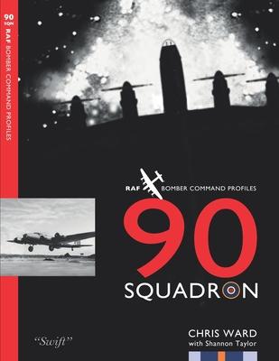 90 Squadron Profile: RAF Bomber Command Squadron Profiles Subscription