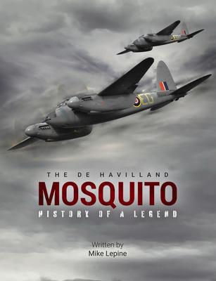 The de Havilland Mosquito: History of a Legend Subscription