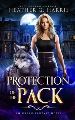 Protection of the Pack: An Urban Fantasy Novel