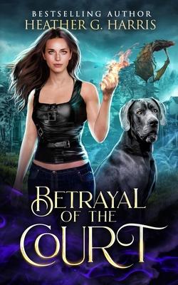 Betrayal of the Court: An Urban Fantasy Novel