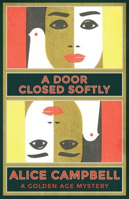 A Door Closed Softly: A Golden Age Mystery