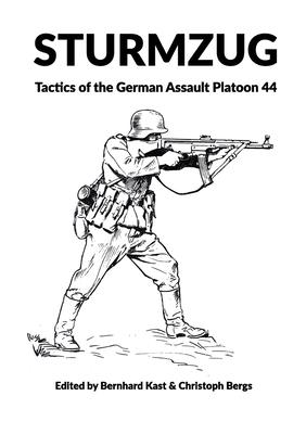 Sturmzug: Tactics of the German Assault Platoon 44 (Softcover)