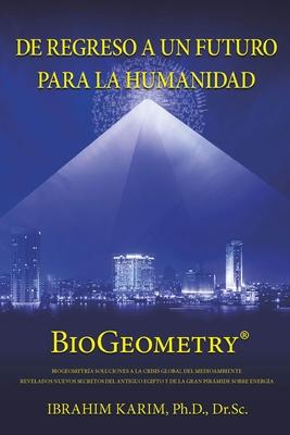 De Regreso a un Futuro Para a Humanidad: BioGeometry