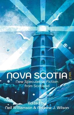 Nova Scotia Vol 2: New Speculative Fiction From Scotland