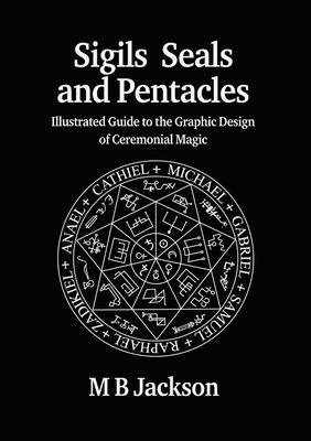 Sigils, Seals and Pentacles