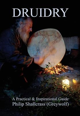 Druidry: A Practical & Inspirational Guide