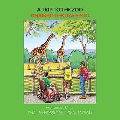 A Trip to the Zoo: English-Ndebele Bilingual Edition