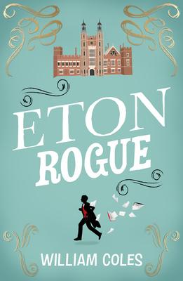 Eton Rogue: 'A Delicious Tale in Which Class, Politics, and a Toxic Press All Jostle for Our Horrified Attention' the Wall Street