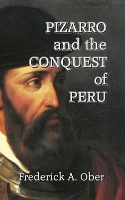 Pizarro and the Conquest of Peru