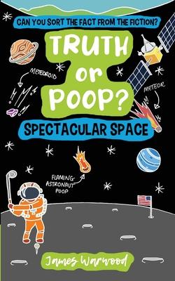 Truth or Poop? Spectacular Space